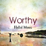 Volume 5 WORTHY CD Hallal Music