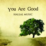 YOU ARE GOOD CD Hallal Music