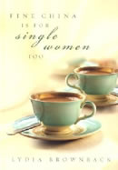 FINE CHINA IS FOR SINGLE WOMEN, TOO L. Brownback