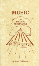 MUSIC IN BIBLICAL PERSPECTIVE John Coblentz