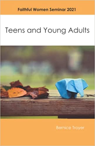 Teens and Young Adults Bernice Troyer