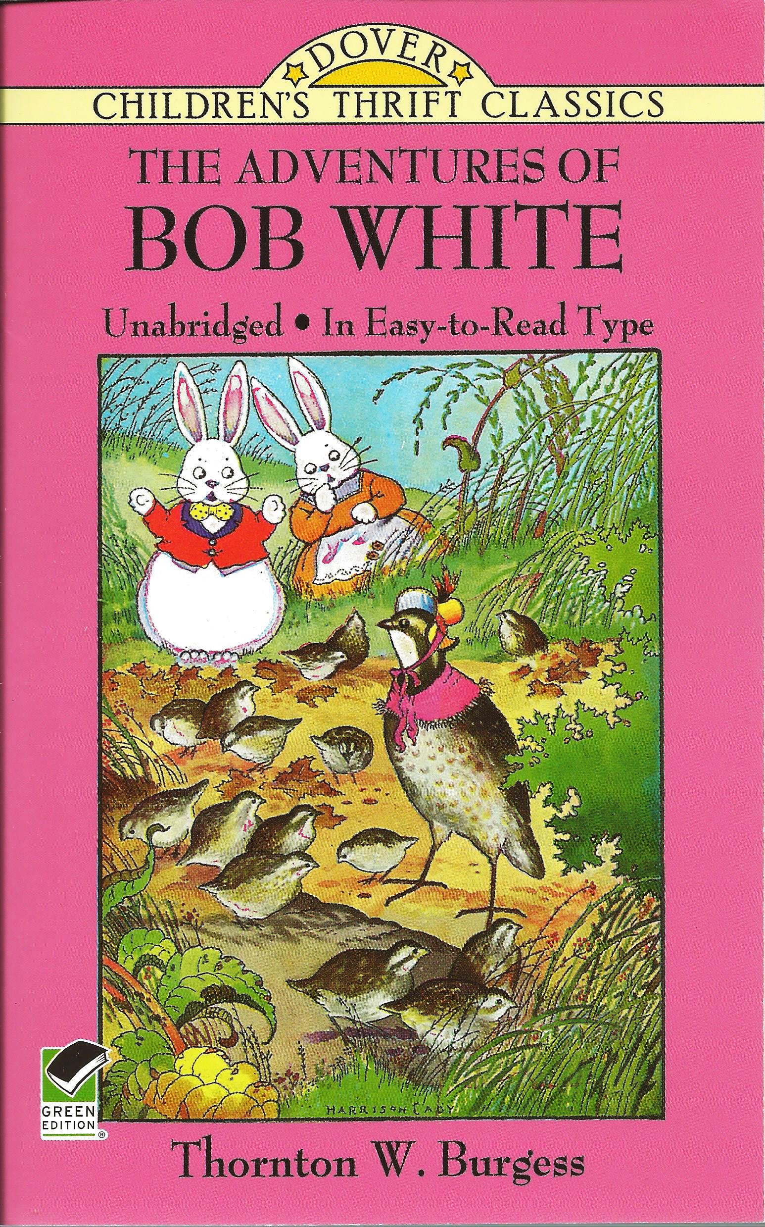 THE ADVENTURES OF BOB WHITE Thornton W. Burgess