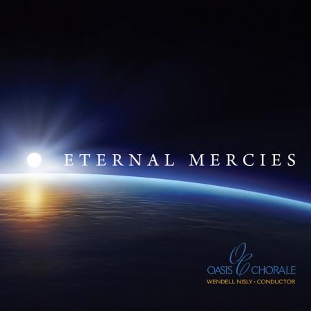 ETERNAL MERCIES Oasis Chorale
